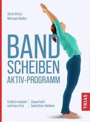 Bandscheiben-Aktiv-Programm Brötz, Doris/Weller, Michael (Prof. Dr. med.) 9783432115092