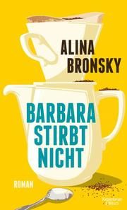 Barbara stirbt nicht Bronsky, Alina 9783462000726