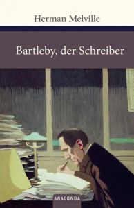 Bartleby, der Schreiber Melville, Herman 9783866475601