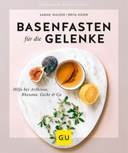 Basenfasten für die Gelenke Wacker, Sabine/Näser, Brita 9783833868320