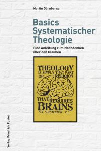 Basics Systematischer Theologie Dürnberger, Martin 9783791730516