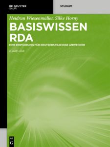 Basiswissen RDA Wiesenmüller, Heidrun/Horny, Silke 9783110538687