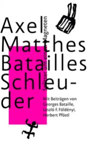Batailles Schleuder Matthes, Axel/Bataille, Georges 9783751805056