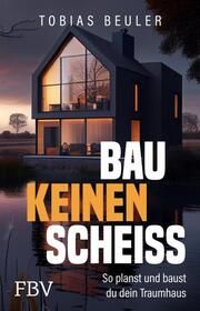 Bau keinen Scheiß Beuler, Tobias 9783959727969