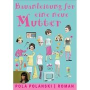 Bauanleitung für eine neue Mutter Polanski, Pola 9783910325616