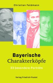 Bayerische Charakterköpfe Feldmann, Christian 9783791732763