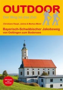 Bayerisch-Schwäbischer Jakobsweg von Oettingen zum Bodensee Haupt, Christiane/Meier, Markus/Meier, Janina 9783866864887