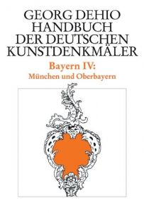 Bayern IV: München und Oberbayern Dehio, Georg 9783422031159