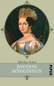 Bayerns Königinnen Schad, Martha 9783492252980
