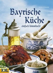 Bayrische Küche Schweizer, Günter 9783897361454