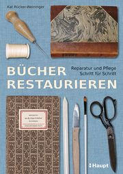 Bücher restaurieren Rücker-Weininger, Katharina 9783258602783