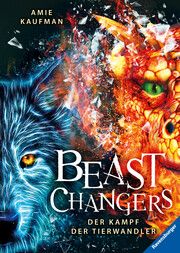 Beast Changers, Band 3: Der Kampf der Tierwandler (spannende Tierwandler-Fantasy ab 10 Jahren) Kaufman, Amie 9783473408443