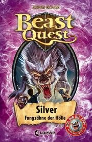 Beast Quest - Silver, Fangzähne der Hölle Blade, Adam 9783785589588