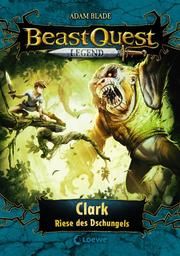 Beast Quest Legend - Clark, Riese des Dschungels Blade, Adam 9783743207714