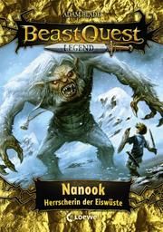 Beast Quest Legend - Nanook, Herrscherin der Eiswüste Blade, Adam 9783743202801