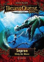 Beast Quest Legend - Sepron, König der Meere Blade, Adam 9783743202733