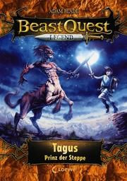 Beast Quest Legend - Tagus, Prinz der Steppe Blade, Adam 9783743202757