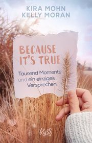 Because It's True - Tausend Momente und ein einziges Versprechen Mohn, Kira/Moran, Kelly 9783499010200