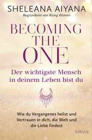 Becoming the One - Der wichtigste Mensch in deinem Leben bist du Aiyana, Sheleana 9783778793183