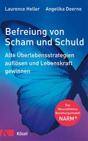 Befreiung von Scham und Schuld Heller, Laurence/Doerne, Angelika 9783466347155