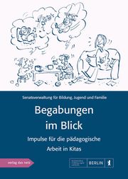 Begabungen im Blick Senatsverwaltung für Bildung Jugend und Familie 9783868921939