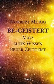 Be-Geistert Muigg, Norbert 9783850524025