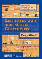 Begleitheft zur Zeittafel zur Biblischen Geschichte Rösel, Martin/Bull, Klaus M/Beyerhaus, Friederike 9783766846525