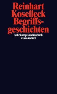 Begriffsgeschichten Koselleck, Reinhart 9783518295267