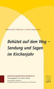 Behütet auf dem Weg Arnold, Jochen/Kunz, Ralph/Tergau-Harms, Christine 9783374055135