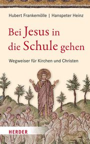 Bei Jesus in die Schule gehen Frankemölle, Hubert/Heinz, Hanspeter 9783451394973