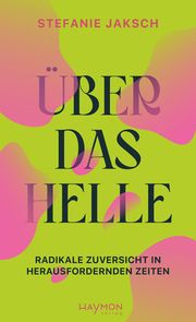 Über das Helle Jaksch, Stefanie 9783709982372