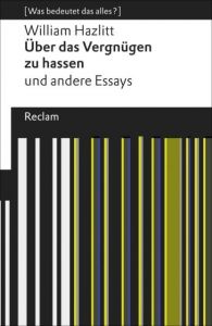 Über das Vergnügen zu hassen und andere Essays Hazlitt, William 9783150194423