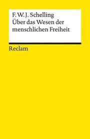 Über das Wesen der menschlichen Freiheit Schelling, Friedrich Wilhelm Joseph 9783150140123