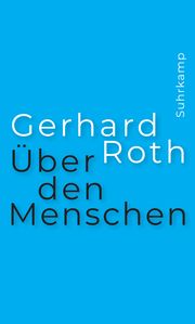 Über den Menschen Roth, Gerhard 9783518587669