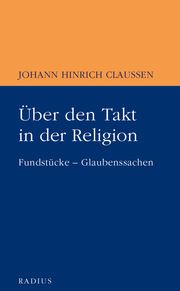Über den Takt in der Religion Claussen, Johann Hinrich 9783871735219
