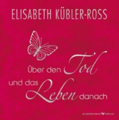 Über den Tod und das Leben danach Kübler-Ross, Elisabeth 9783898455190