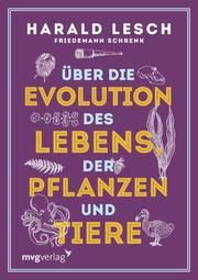 Über die Evolution des Lebens, der Pflanzen und Tiere Lesch, Harald/Schrenk, Friedemann 9783747400074