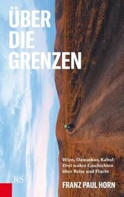 Über die Grenzen Horn, Franz Paul 9783218011877