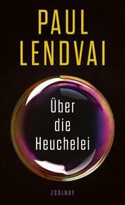 Über die Heuchelei Lendvai, Paul 9783552073913