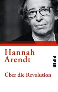 Über die Revolution Arendt, Hannah 9783492264778