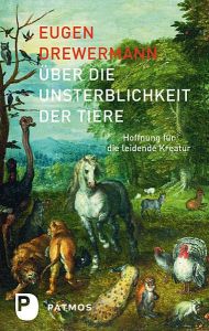 Über die Unsterblichkeit der Tiere Drewermann, Eugen 9783843602518