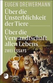Über die Unsterblichkeit der Tiere/Über die Verwandtschaft allen Lebens Drewermann, Eugen 9783843613798