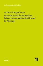 Über die vierfache Wurzel des Satzes vom zureichenden Grunde Schopenhauer, Arthur 9783787341214