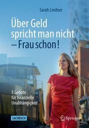 Über Geld spricht man nicht - Frau schon! Lindner, Sarah 9783658362089