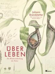 Über Leben Brandstetter, Johann/Scholl, Annette 9783962381332