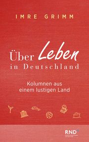 Über Leben in Deutschland Grimm, Imre 9783866748163