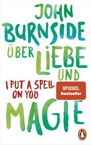 Über Liebe und Magie - I Put a Spell on You Burnside, John 9783328106395