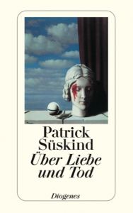 Über Liebe und Tod Süskind, Patrick 9783257235890