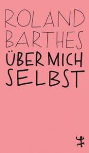 Über mich selbst Barthes, Roland 9783957577313