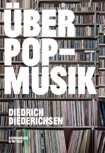 Über Pop-Musik Diederichsen, Diedrich 9783462045321